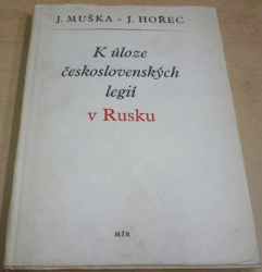 Jiří Muška - K úloze československých legií v Rusku (1953)