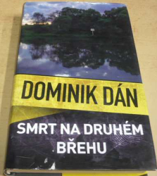 Dominik Dán - Smrt na druhém břehu (2017)