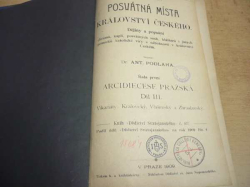 Antonín Podlaha - Posvátná místa království českého, Arcidiecese pražská díl III., Vikariáty: Kralovický, Vlašimský a Zbraslavský (1909)