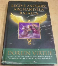 Doreen Virtue - Léčivé zázraky archanděla Rafaela (2011)