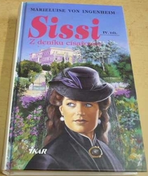 Marieluise von Ingenheim - Sisi IV. Díl. Z deníku císařovny (1999) 