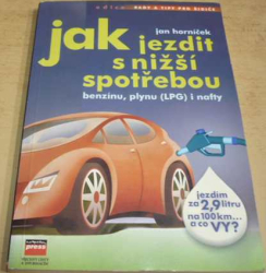 Jan Horníček - Jak jezdit s nižší spotřebou benzínu, plynu (LPG), nafty (2000)