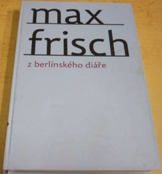 Max Frisch - Z berlínského diáře (2015)