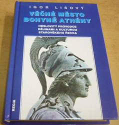 Igor Lisový - Věčné město bohyně Atény (2005)