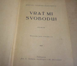 Hedvika Courths - Mahlerová - Vrať mi svobodu 