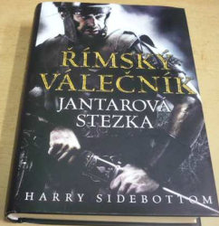 Harry Sidebottom - Římský válečník. Jantarová stezka (2014)