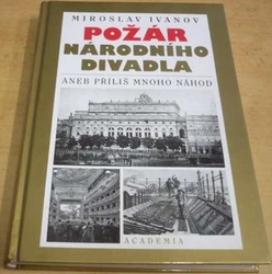 Miroslav Ivanov - Požár Národního divadla aneb Přílliš mnoho náhod (2000)