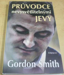 Gordon Smith - Průvodce nevysvětlitelnými jevy (2004)