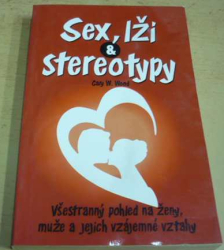 Gary W. Wood - Sex, lži a stereotypy (2008)