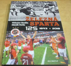 Vítězslav Houška - Železná Sparta 125 let (1893–2018) 