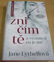 Jane Lythell - Zničím tě a vezmu si, co je mé (2018)