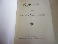 Jaroslav Vrchlický - E Morta - Básně Jaroslava Vrchlického (1889)