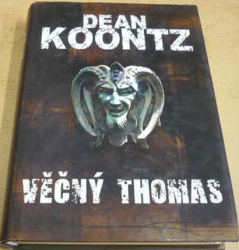 Dean Koontz - Věčný Thomas (2007)