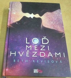 Beth Revisová - Loď mezi hvězdami (2012)