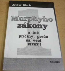 Arthur Bloch - Murphyho zákonya iné príčiny, prečo sa veci kazia ! (1991) slovensky