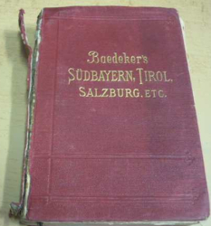 Baedeker's - Südbayern, Tirol, Salzburg, etc. (1906) německy