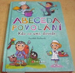 František Zacharník - Abeceda povolání. Kdo co umí, dovede (2013)