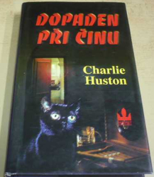 Charlie Huston - Dopaden při činu (2005)