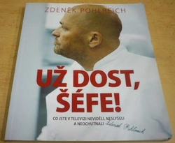 Zdeněk Pohlreich - Už dost, šéfe! (2012)