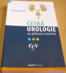 Tomáš Hanuš - Česká urologie na přelomu tisíciletí 1938 - 2008 (2020)