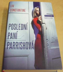 Liv Constantine - Poslední paní Parrishová (2018)