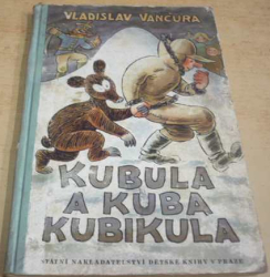 Vladislav Vančura - Kubula a Kuba Kubikula (1950)