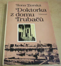 Ilona Borská - Doktorka z domu Trubačů (1984)