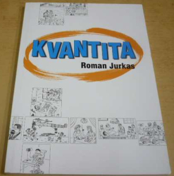 Roman Jurkas - Kvantita (2011) PODPIS AUTORA !!!