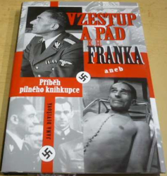 Jana Divišová - Vzestup a pád K. H. Franka aneb Příběh pilného knihkupce (2010)