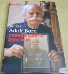 Jiří Žák - Adolf Born - Veselá cesta životem (2011)