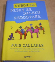 John Callahan - Nebojte, pěšky se daleko nedostane (2019)