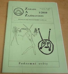 Záhady a Zajímavosti 1/2010 Ročník - IV (XIX) Číslo - 1 (92) (2010)