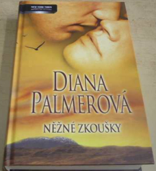 Diana Palmer - Něžné zkoušky (2012)