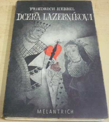 Friedrich Hebbel - Dcera lazebníkova (1943)