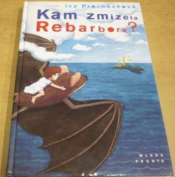 Iva Procházková - Kam zmizela Rebarbora? (2004)