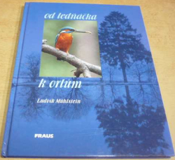 Ludvík Mühlstein - Od ledňáčka k orlům (2001)