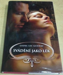 Laura Lee Guhrke - Svádění jako lék (2014)