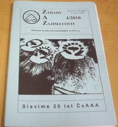 Záhady a Zajímavosti 4/2010 Ročník - IV (XIX) Číslo - 4 (95) (2010)