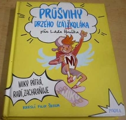 Ladislav Hruška - Průšvihy drzého záškoláka: Miky pátrá, radí, zachraňuje (2019)