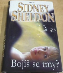 Sidney Sheldon - Bojíš se tmy? (2006)