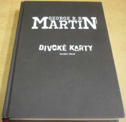 George R. R. Martin - Divoké karty I (2015)