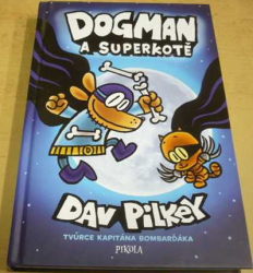 Dav Pilkey - DOGMAN a superkotě (2020) 