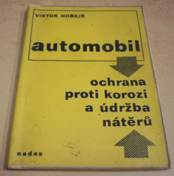 Viktor Hořejš - Automobil - ochrana proti korozi a údržba nátěrů (1973)