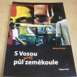 Michal Brůžek - S Vosou přes půl zeměkoule (2010)