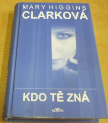 Mary Higgins Clark - Kdo tě zná (2007)