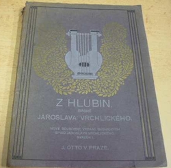 Jaroslav Vrchlický - Z hlubin (1913)