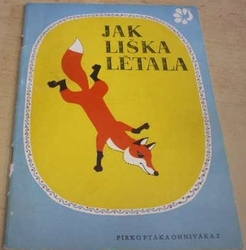 Alexej Nikolajevič Tolstoj - Jak liška létala (1967)