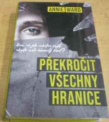 Annie Ward - Překročit všechny hranice (2019)