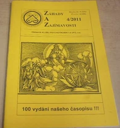 Záhady a Zajímavosti 4/2011 Ročník - V (XX) Číslo - 4 (100) (2011)