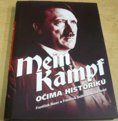 František Bauer - Mein Kampf očima historiků (2008)